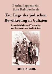 Zur Lage der jüdischen Bevölkerung in Galizien - Bertha Pappenheim