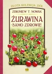 Żurawina - samo zdrowie - Zbigniew T. Nowak