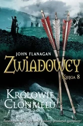 Zwiadowcy Księga 8 Królowie Clonmelu - John Flanagan