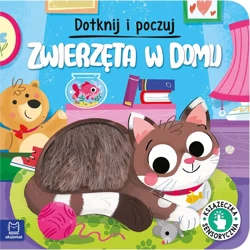 Zwierzęta w domu. Książeczka sensoryczna. Dotknij i poczuj. Książeczka sensoryczna - Grażyna Wasilewicz