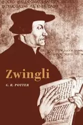 Zwingli - Potter G. R.