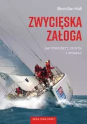 Zwycięska załoga. Jak stworzyć zespół i wygrać - Brendan Hall