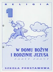 ZxxxKatechizm SP kl. 1. W domu Bożym i rodzinie Jezusa. Karty pracy. 2003