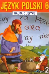 ZxxxNauka o języku Szkoła Podstawowa kl. 6 cz. 2 - Anna Halasz