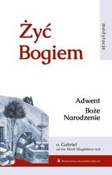 Żyć Bogiem T.I Adwent. Boże Narodzenie - Gabriel od św. Magdaleny OCD