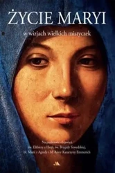 Życie Maryi w wizjach wielkich mistyczek - praca zbiorowa