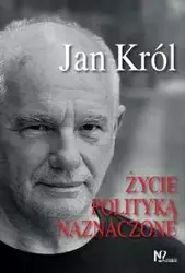 Życie polityką naznaczone - Jan Król