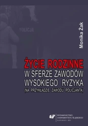 Życie rodzinne w sferze zawodów wysokiego ryzyka.. - Monika Żak