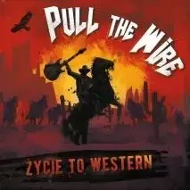 Życie to western CD - Pull The Wire