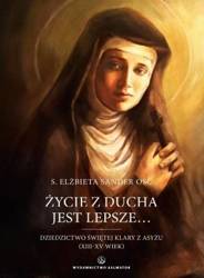 Życie z Ducha jest lepsze.. - Elżbieta Sander OSC