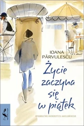 Życie zaczyna się w piątek - Ioana Prvulescu