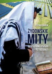 Żydowskie mity. Czy są nam jeszcze potrzebne? - Ryszard Narew