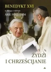 Żydzi i Chrześcijanie - Benedykt XVI, Arie Folger