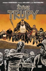 Żywe trupy T.21 Wojna totalna Część 2 - Robert Kirkman, Charlie Adlard