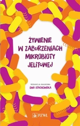 Żywienie w zaburzeniach mikrobioty jelitowej - Ewa Stachowska