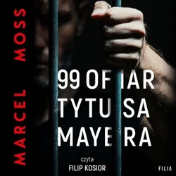 audiobook 99 ofiar Tytusa Mayera - Marcel Moss