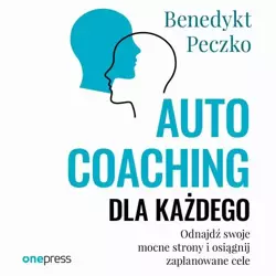 audiobook Autocoaching dla każdego. Odnajdź swoje mocne strony i osiągnij zaplanowane cele - Benedykt Peczko