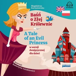 audiobook Baśń o Złej Królewnie. A Tale of An Evil Princess w wersji dwujęzycznej dla dzieci - Magdalena Kornatowska