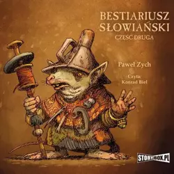 audiobook Bestiariusz słowiański. Część 2. Rzecz o biziach, kadukach i samojadkach - Paweł Zych