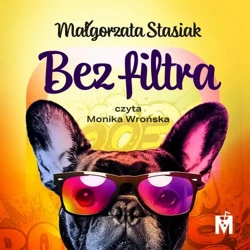 audiobook Bez filtra - Małgorzata Stasiak