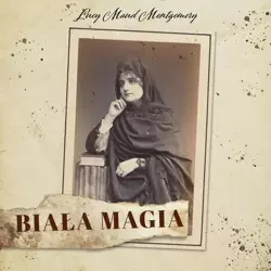 audiobook Biała magia - Lucy Maud Montgomery