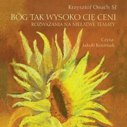 audiobook Bóg tak wysoko Cię ceni - Krzysztof Osuch