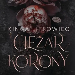 audiobook Ciężar korony - Kinga Litkowiec