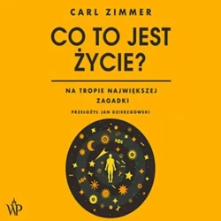 audiobook Co to jest życie? - Carl Zimmer