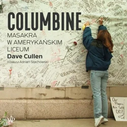 audiobook Columbine. Masakra w amerykańskim liceum - Dave Cullen