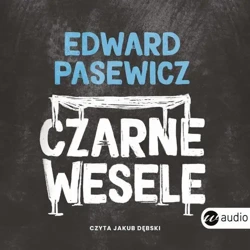 audiobook Czarne wesele - Edward Pasewicz