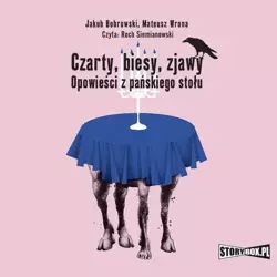 audiobook Czarty, biesy, zjawy. Opowieści z pańskiego stołu - Jakub Bobrowski