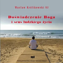 audiobook Doświadczenie Boga i sens ludzkiego życia - Wacław Królikowski SJ