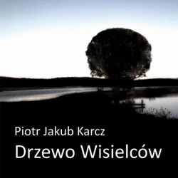 audiobook Drzewo wisielców - Piotr Jakub Karcz