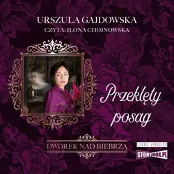 audiobook Dworek nad Biebrzą. Tom 2. Przeklęty posag - Urszula Gajdowska