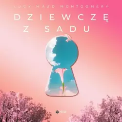 audiobook Dziewczę z sadu - Lucy Maud Montgomery