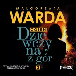 audiobook Dziewczyna z gór. Ogień - Małgorzata Warda