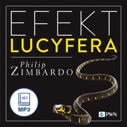 audiobook Efekt Lucyfera Dlaczego dobrzy ludzie czynią zło? - Philip G. Zimbardo