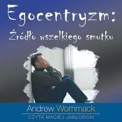 audiobook Egocentryzm: źródło wszelkiego smutku - Andrew Wommack