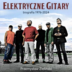 audiobook Elektryczne Gitary. Biografia 1976-2024 - Przemysław Zieliński