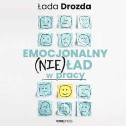 audiobook Emocjonalny (nie)ład w pracy - Łada Drozda