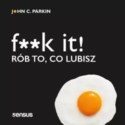 audiobook F**k it! Rób to, co lubisz - John C. Parkin