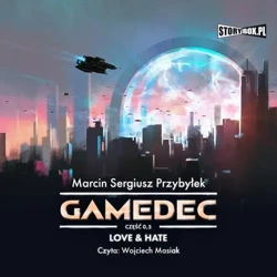 audiobook Gamedec. Część 0,5. Love &amp; Hate - Marcin Sergiusz Przybyłek