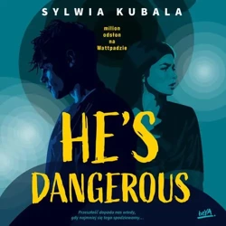 audiobook He's dangerous - Sylwia Kubala