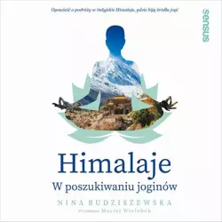 audiobook Himalaje. W poszukiwaniu joginów - Nina Budziszewska