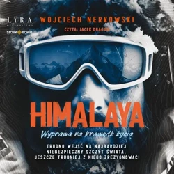 audiobook Himalaya. Wyprawa na krawędź życia - Wojciech Nerkowski