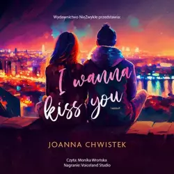 audiobook I Wanna Kiss You - Joanna Chwistek