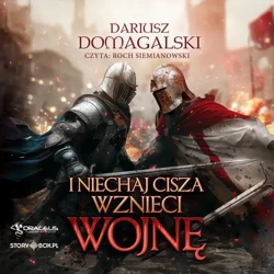 audiobook I niechaj cisza wznieci wojnę - Dariusz Domagalski