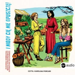 audiobook I nigdy cię nie opuszczę! - Zuzanna Dobrucka