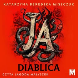 audiobook Ja, diablica - Katarzyna Berenika Miszczuk