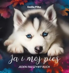 audiobook Ja i mój pies. Jeden fałszywy ruch. - Emilia Piłko